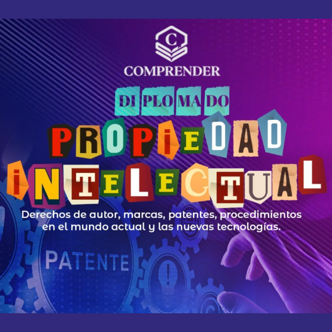 161. Diplomado propiedad intelectual. Derecho de autor, marcas, patentes y procedimientos en el mundo actual y las nuevas tecnologรญas.